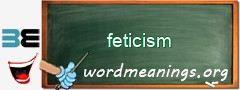 WordMeaning blackboard for feticism
